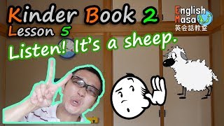 Kinder Book 2 Lesson 5 Listen! It's a sheep.