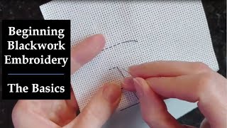 Beginning Blackwork Embroidery, the Basic Steps to Get Started
