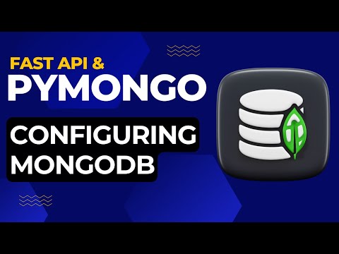 Configuring MongoDB with FastAPI and PyMongo | Python Tutoria