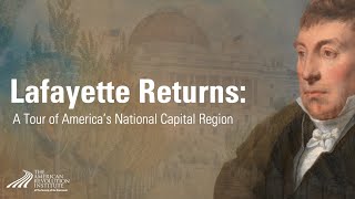 The Marquis de Lafayette Returns: A Tour of America's National Capital Region | Elizabeth Reese