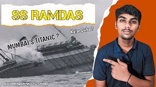 MUMBAI'S TITANIC | The Story Of SS RAMDAS 1947 | Illuminating Tushar |