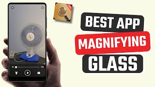 Best Magnifying Glass app for Android