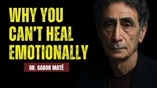 🔴 This Is Why You Can’t Heal Emotionally – Dr  Gabor Maté Explains