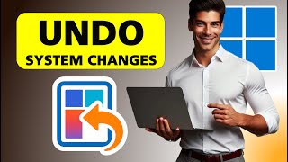 How to Undo System Changes on Windows