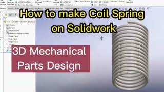 Solidwork exercise | How to make coil spring on Solidwork | 3 d mechanical parts design