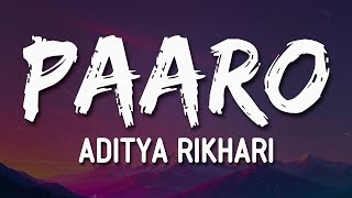 Aditya Rikhari - Paaro (Lyrics) 🎶 | Ke ab kuch hosh nahi hai Tu mujhko pila degi kya? 💭🎤