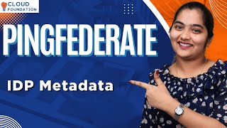 IDP Metadata in PingFederate | PingFederate Online Training | PingFederate Course | CloudFoundation