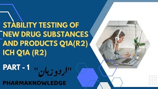 ICH Q1A Stability Guideline | Part-1 | Urdu Explanation for Pharmacy Students