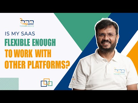 Is My SaaS flexible enough to work with other platforms