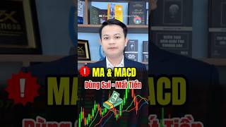 MA & MACD: Cặp chỉ báo trader giỏi luôn dùng, còn bạn đã hiểu đúng chưa?