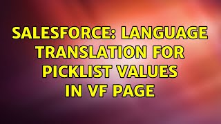 Salesforce: Language Translation for picklist values in VF Page