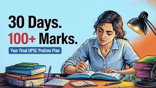 UPSC Prelims 2025: Last 30 Days Strategy to Score 100+ | Timetable, High Yield Topics, Revision Plan