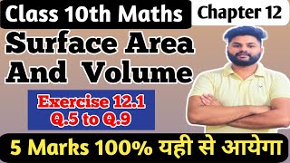 Surface Area And Volume | Chapter 12 | Exercise 12.1 Q.5 to Q.9 | New NCERT book Solution
