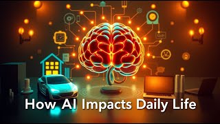 How AI Impacts Daily Life