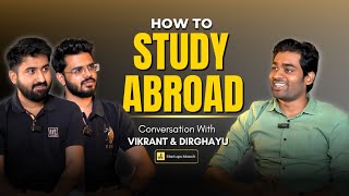 How to Study Abroad | Bhavik x Dirghayu and Vikrant | Startups Manch Ep #3