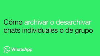 Cómo archivar o desarchivar chats individuales o de grupo | WhatsApp