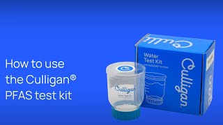 How to Use the PFAS Water Test Kit | Culligan