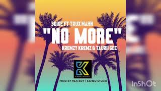 3 Dise - No More ft Trux Mahn, Kremzy Kremz & Taurii Gee
