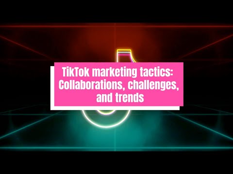TikTok marketing tactics Collaborations, challenges, and trends - Adrian Silva Media