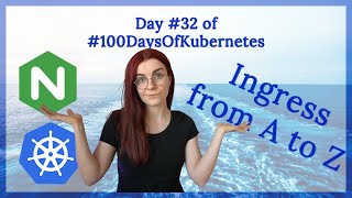 Kubernetes Ingress Tutorial: Day 32 of #100DaysOfKubernetes