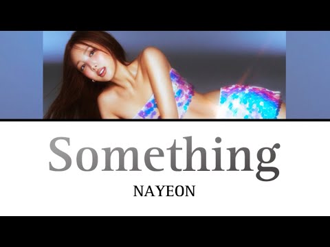 Something / NAYEON 【カナルビ/日本語訳/歌詞】