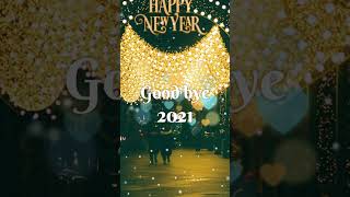 Goodbye 2021 Welcome 2022 - Happy New Year Whatsapp status Video - New Year Wishes