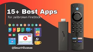 15+ Best Apps for Jailbroken FireStick? @smart4homes