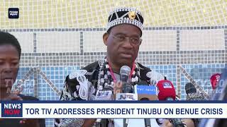 Tor Tiv addresses President Tinubu on Benue crisis