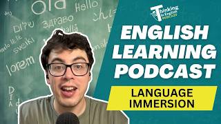 How To Immerse Yourself in English in 2025? (English Learning Podcast)
