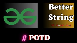 #135 GFG POTD, Better String Approach Algorithm Solution Java cpp | Puneet Kumar IIITD