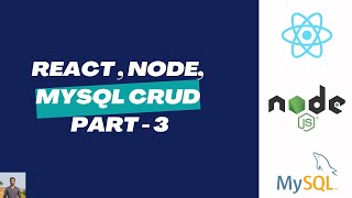 ReactJs, Node, MySQL CRUD app | Part - 3