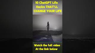 How ChatGPT Can Change Your Life: Top 10 Life Hacks
