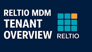002 Reltio MDM Tutorial - Reltio MDM Tenant Overview
