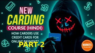 NEW CARDING COURSE [ HINDI ] : HOW CARDER USE CREDIT CARD FOR ONLINE PAYMENT PART 1 @xyzcc5