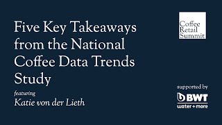 Five Key Takeaways from the National Coffee Data Trends Survey | Katie von der Lieth