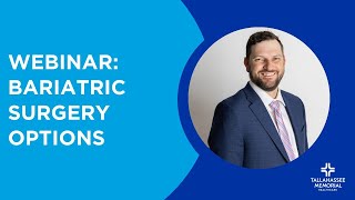 WEBINAR: Bariatric Surgeon Shares Surgery Options at TMH