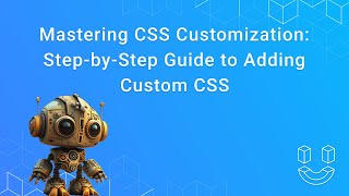 Mastering CSS Customization: Step-by-Step Guide to Adding Custom CSS