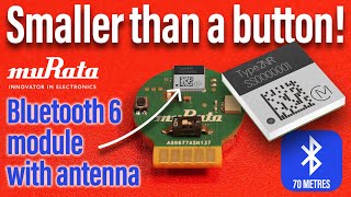 Bluetooth 6 in a 7mm Module?! Murata’s Type 2NR Has It All”