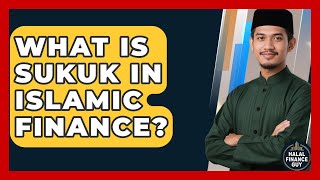 What Is Sukuk in Islamic Finance? | Halal Finance Guy News