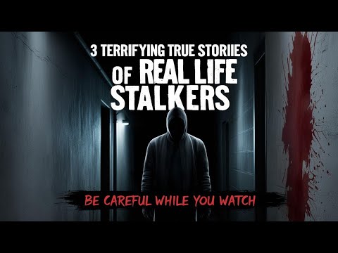 3 Terrifying True Stories of Real-Life Stalkers
