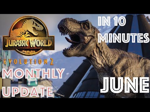 Jurassic World Evolution 2 Monthly Update | in 10 MINUTES | June | READ PINNED COMMENT