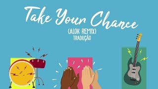 Take Your Chance (Tradução)