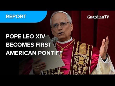 Pope Leo XIV becomes First American Pontiff