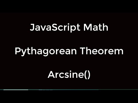 JavaScript Math: The Pythagorean theorem and the Arc sine.