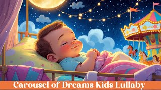 Carousel of Dreams: Soothing Lullaby for Babies | 30 Min Relaxing Sleep Music