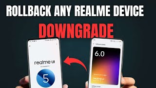 How To Rollback Any Realme Device | Downgrade Realme UI 6.0 to 5.0 (With Firmware)