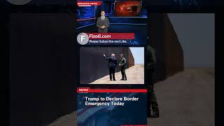 Trump to Declare Border Emergency Today