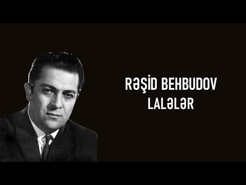 Rəşid Behbudov - Lalələr (lyrics)