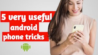 5 Useful mobile tips and tricks for android phones