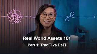 RWAs 101, Ep1. The Intersection of TradFi and DeFi